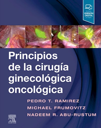 RAMIREZ, P. T., PRINCIPIOS DE LA CIRUGÍA GINECOLÓGICA ONCOLÓGICA © 2019