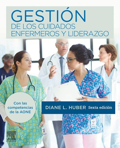 HUBER, D., GESTIÓN DE LOS CUIDADOS ENFERMEROS Y LIDERAZGO 6 ED. © 2019