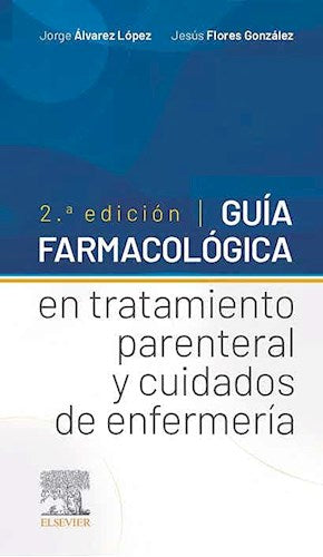 GUÍA FARMACOLÓGICA EN TRATAMIENTO PARENTERAL Y CUIDADOS DE ENFERMERÍA