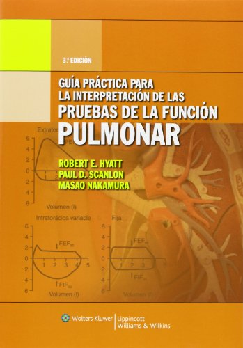 GUÍA PRÁCTICA PARA LA INTERPRETACIÓN DE LAS PRUEBAS DE LA FUNCIÓN PULMONAR- EDICIÓN 3.ª AÑO 2009