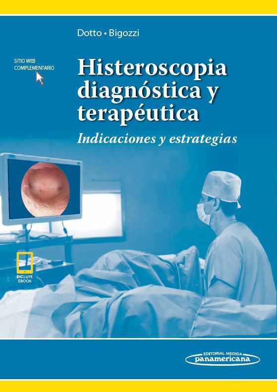 HISTEROSCOPIA DIAGNÓSTICA Y TERAPÉUTICA (INCLUYE VERSIÓN DIGITAL) INDICACIONES Y ESTRATEGIAS