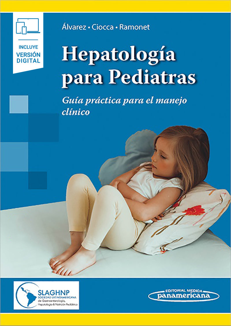 HEPATOLOGÍA PARA PEDIATRAS (INCLUYE VERSIÓN DIGITAL) GUÍA PRÁCTICA PARA EL MANEJO CLÍNICO