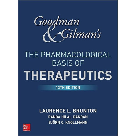 G&G'S THE PHARMACOLOGICAL BASIS OF THERAPY, 13th Edition