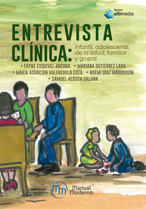ESQUIVEL, ENTREVISTA CLÍNICA: INFANTIL, ADOLECENTE, PSICOLOGÍA DE LA SALUD, FAMILIAR Y GRUPAL