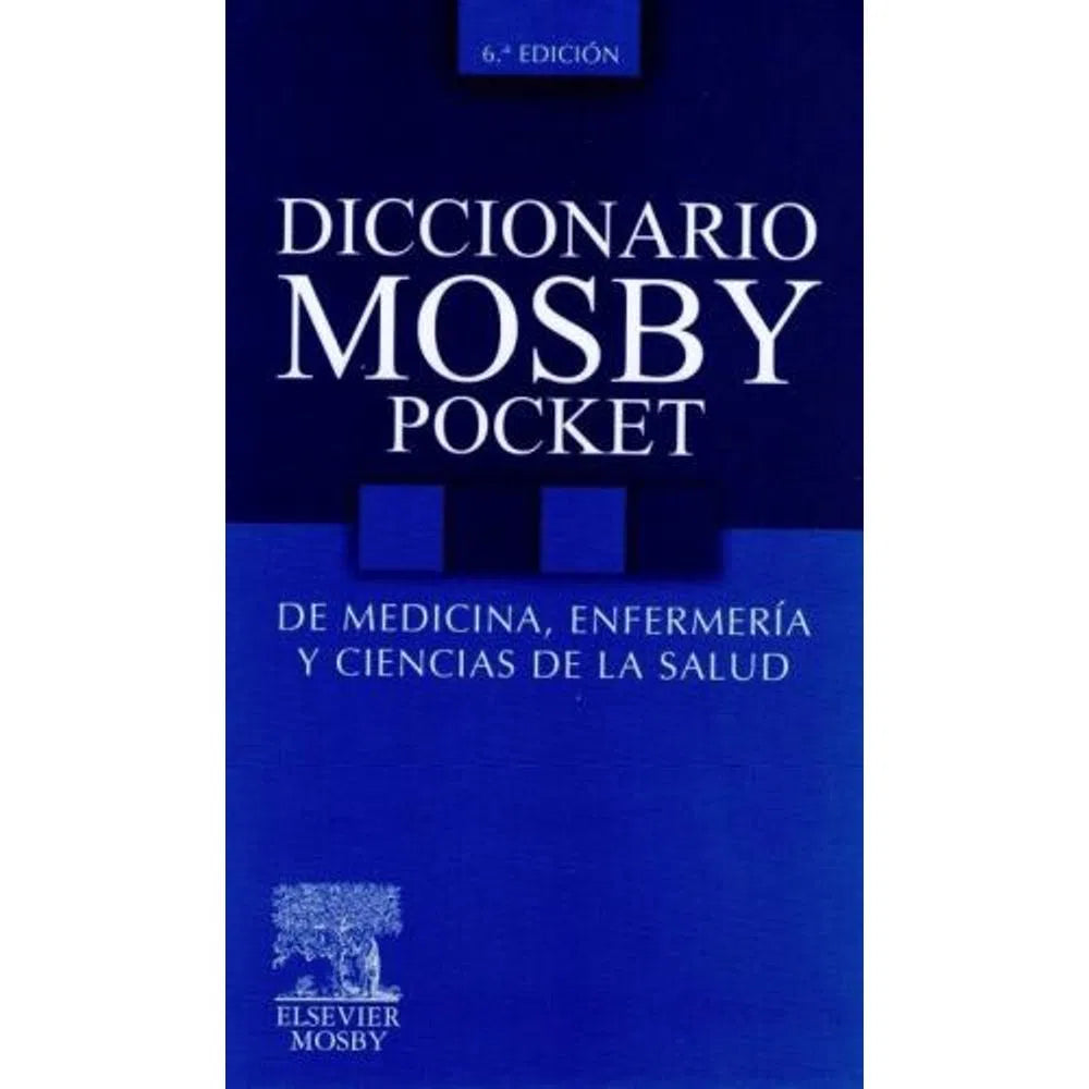 MOSBY, DICCIONARIO MOSBY POCKET DE MEDICINA, ENFERMERÍA Y CIENCIAS DE LA SALUD 6 ED. © 2010 R 2020
