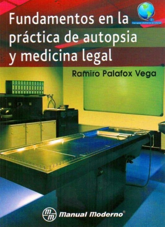 PALAFOX-FUNDAMENTOS EN LA PRACTICA DE LA AUTOPSIA Y MEDICINA LEGAL