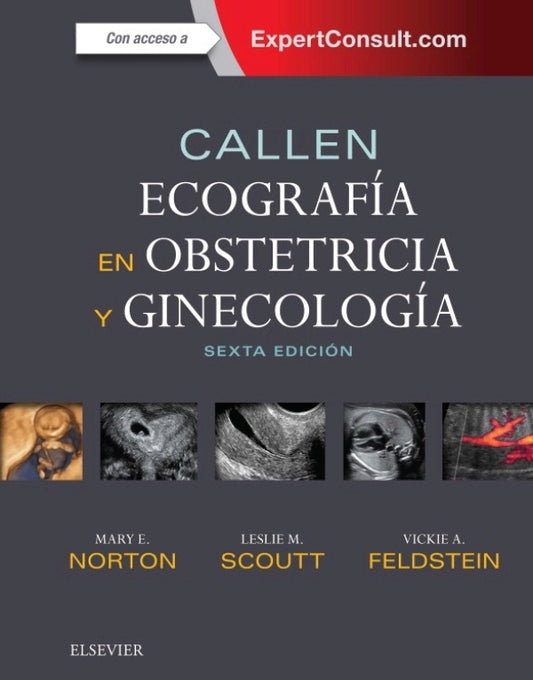 NORTON, M. E., CALLEN. ECOGRAFÍA EN OBSTETRICIA Y GINECOLOGÍA 6 ED. © 2017 R 2018