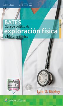 BATES - GUÍA DE BOLSILLO DE EXPLORACIÓN FÍSICA E HISTORIA CLÍNICA