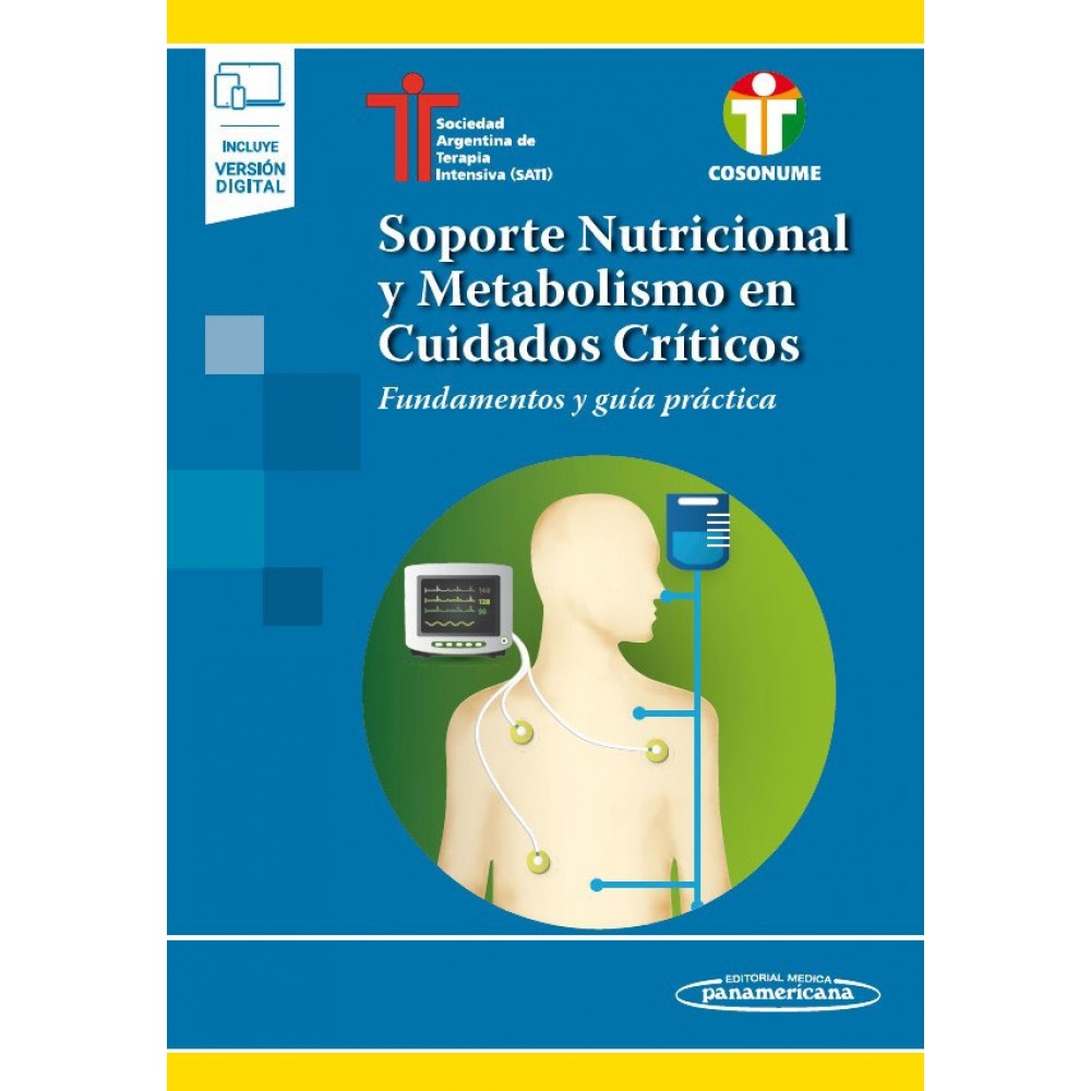 SATI- SOPORTE NUTRICIONAL Y METABOLISMOS EN CUIDADOS CRITICOS +e- 1aED., 2021