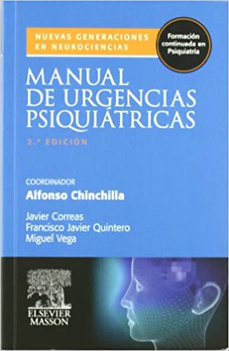 CHINCHILLA, A., MANUAL DE URGENCIAS PSIQUIÁTRICAS 2 ED. © 2009 R 2018