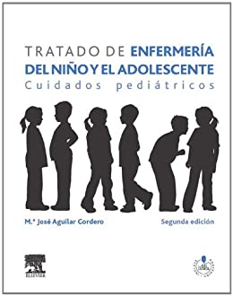 AGUILAR, M.J., TRATADO DE ENFERMERÍA DEL NIÑO Y EL ADOLESCENTE 2 ED. © 2012 R 2019