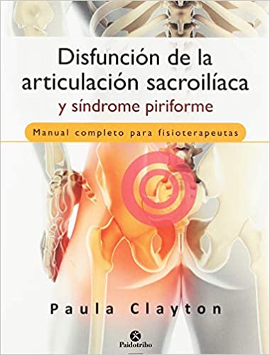 CLAYTON - DISFUNCIÓN DE LA ARTICULACIÓN SACROILÍACA Y SÍNDROME PIRIFORME.