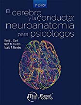 CLARK-EL CEREBRO Y LA CONDUCTA:NEUROANATOMÍA PARA PSICÓLOGOS EDICIÓN 3 AÑO 2019