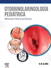 CLARKE. R.W., OTORRINOLARINGOLOGÍA PEDIÁTRICA © 2019