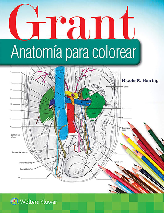 GRANT. ANATOMÍA PARA COLOREAR- EDICIÓN 1ª. AÑO 2019