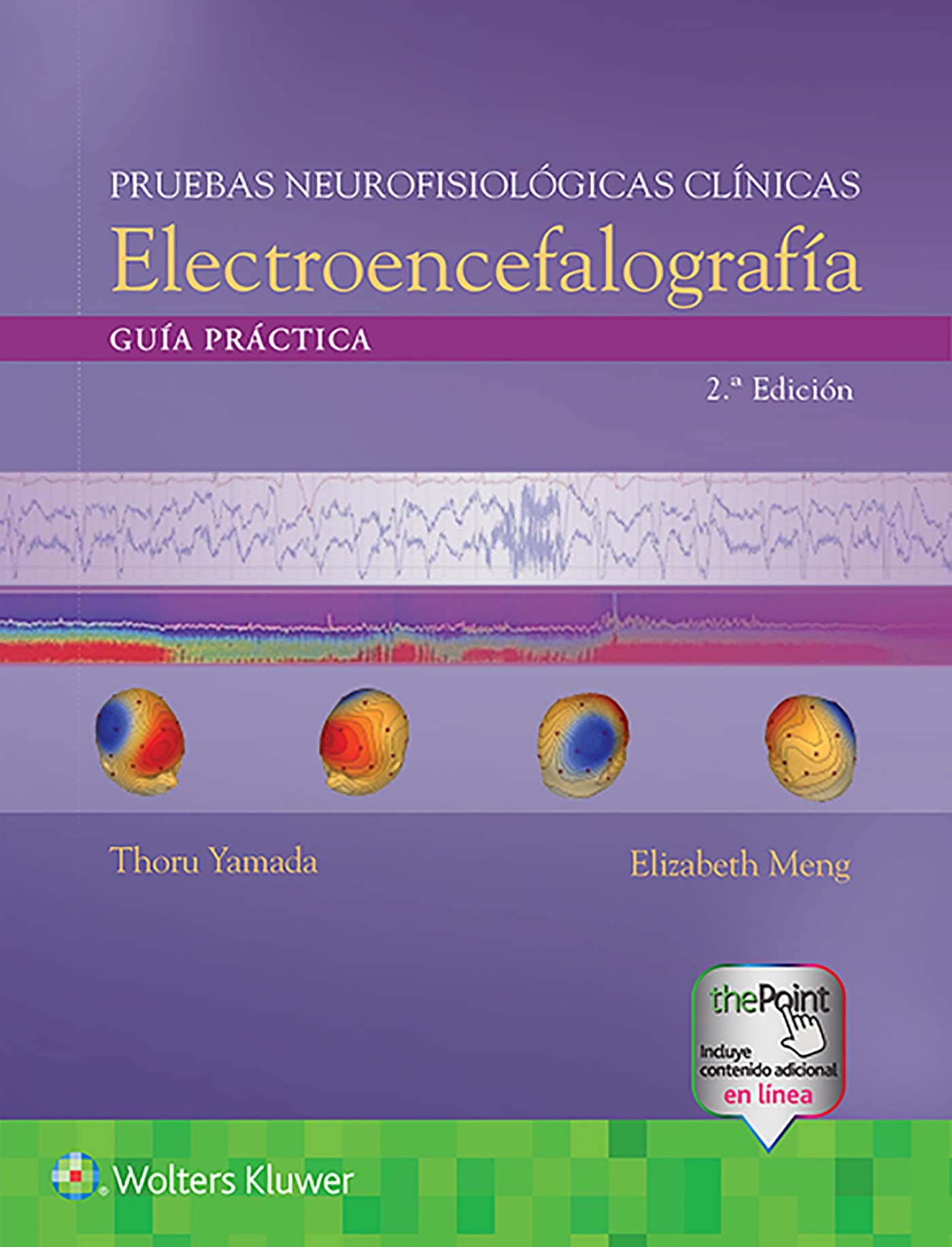 GUÍA PRÁCTICA PARA PRUEBAS NEUROFISIOLÓGICAS CLÍNICAS EEG- EDICIÓN 2.ª AÑO 2020