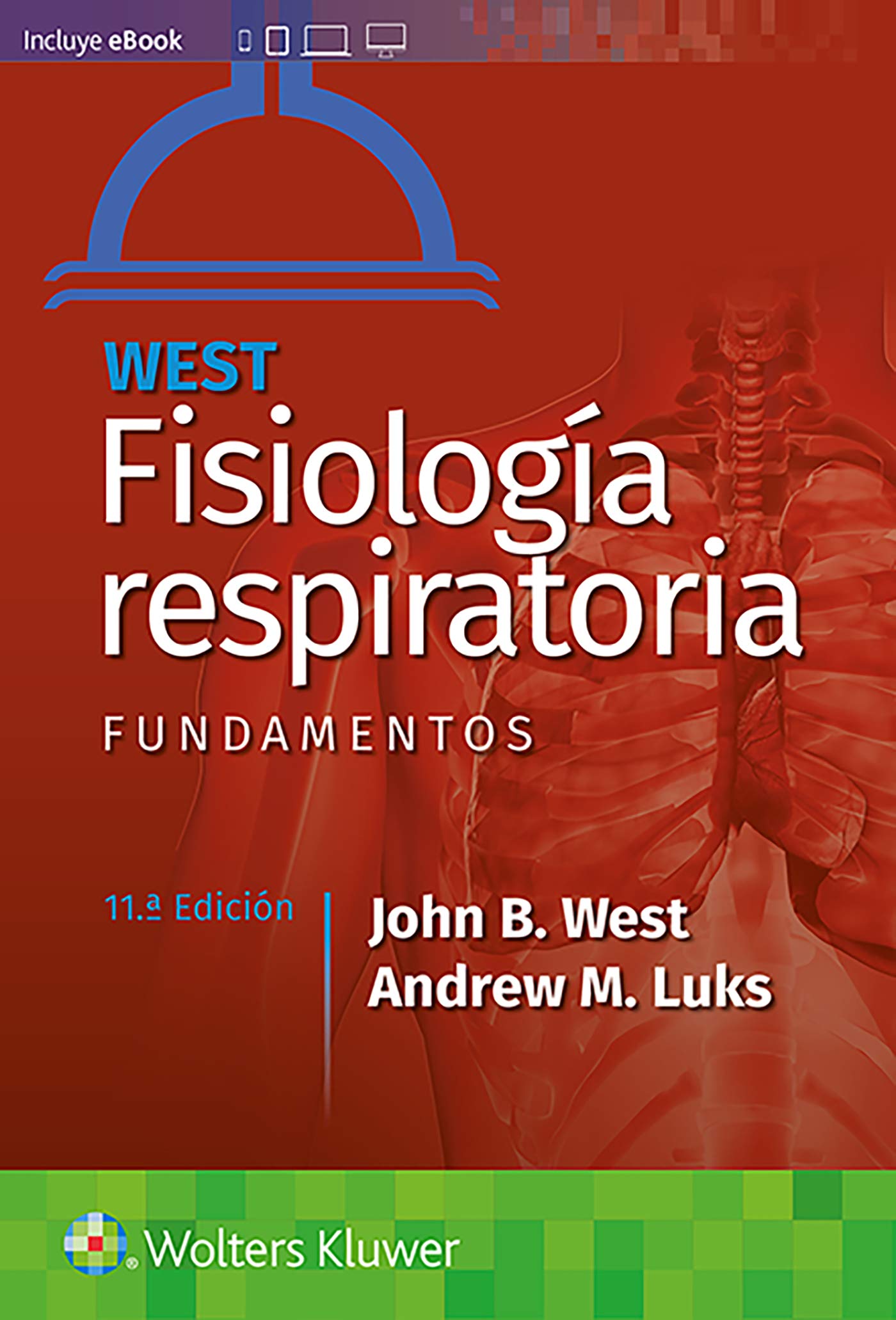 WEST - FISIOLOGÍA RESPIRATORIA. FUNDAMENTOS, 11ª Ed