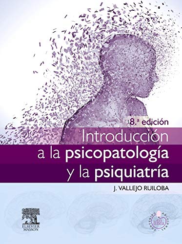 VALLEJO RUILOBA, J., INTRODUCCIÓN A LA PSICOPATOLOGÍA Y LA PSIQUIATRÍA 8 ED. © 2015 R 2018