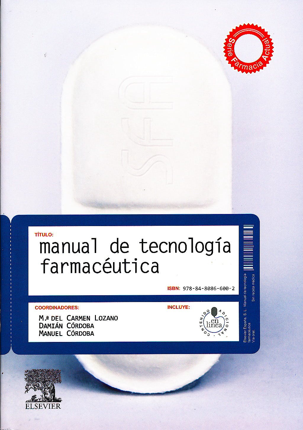 LOZANO, M.ª C., MANUAL DE TECNOLOGÍA FARMACÉUTICA © 2012