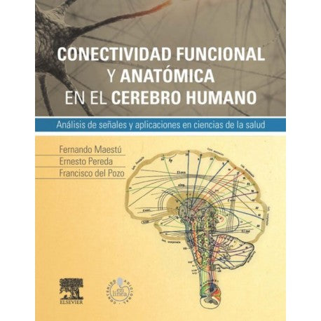 MAESTÚ, F., CONECTIVIDAD FUNCIONAL Y ANATÓMICA EN EL CEREBRO HUMANO © 2015