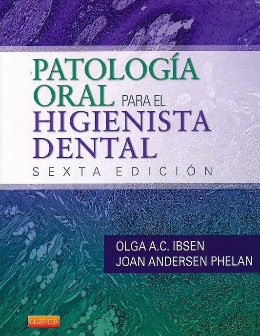 IBSEN, O.A.C., PATOLOGÍA ORAL PARA EL HIGIENISTA DENTAL 6 ED. © 2014