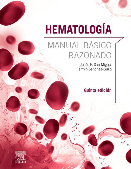 SAN MIGUEL, J.F., HEMATOLOGÍA. MANUAL BÁSICO RAZONADO 5 ED. © 2020