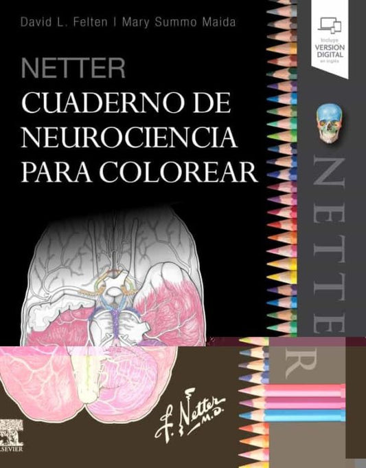 FELTEN, D.L., NETTER. CUADERNO DE NEUROCIENCIA PARA COLOREAR © 2019 R 2019