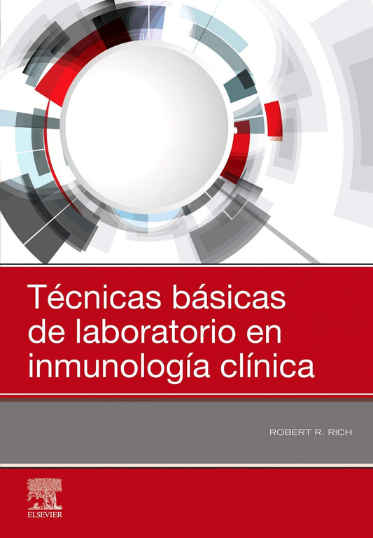 RICH, R. R., TÉCNICAS BÁSICAS DE LABORATORIO EN INMUNOLOGÍA CLÍNICA © 2019