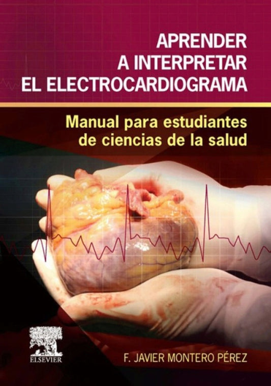 MONTERO PÉREZ, F.J., APRENDER A INTERPRETAR EL ELECTROCARDIOGRAMA © 2015